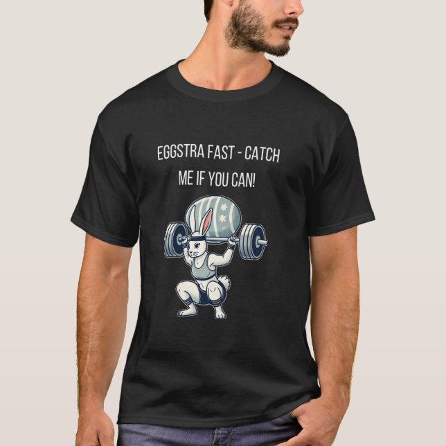 Eggstra fast - Catch me if you can T-Shirt (Front)