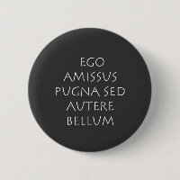 Ego amissus pugna sed autere bellum