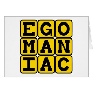 Egomaniac, Self-Obsessed