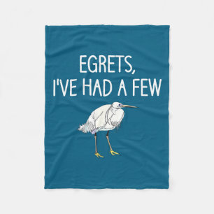 Egrets I've Had A Few, Bird, Puns, Funny, Jokes, S Fleece Blanket