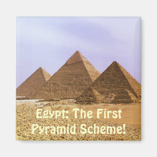 EGYPT: The First Pyramid Scheme Funny Magnet