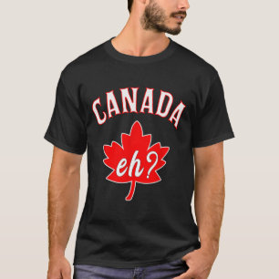 Eh Canada Canadian Maple Leaf Men Women  T-Shirt