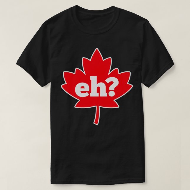 Eh Canada T-Shirt (Design Front)