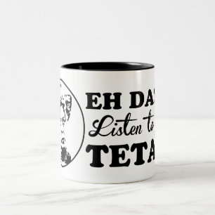 EH DA?! Listen to your TETA! Two-Tone Coffee Mug