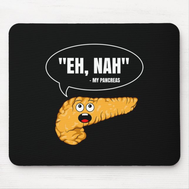 Eh Nah My Pancreas Diabetes Fun Diabetic Patient W Mouse Mat (Front)