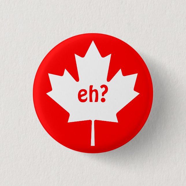 Eh on Canadian Maple Leaf Symbol Button (Front)