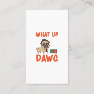 ehat up dawg design  business card