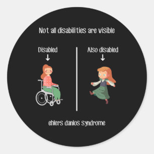 Ehlers Danlos Syndrome  Not All Disabilities Are V Classic Round Sticker