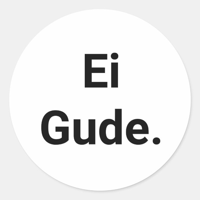 Ei Gude sticker, Frankfurt Dialekt in Hesse Classic Round Sticker (Front)