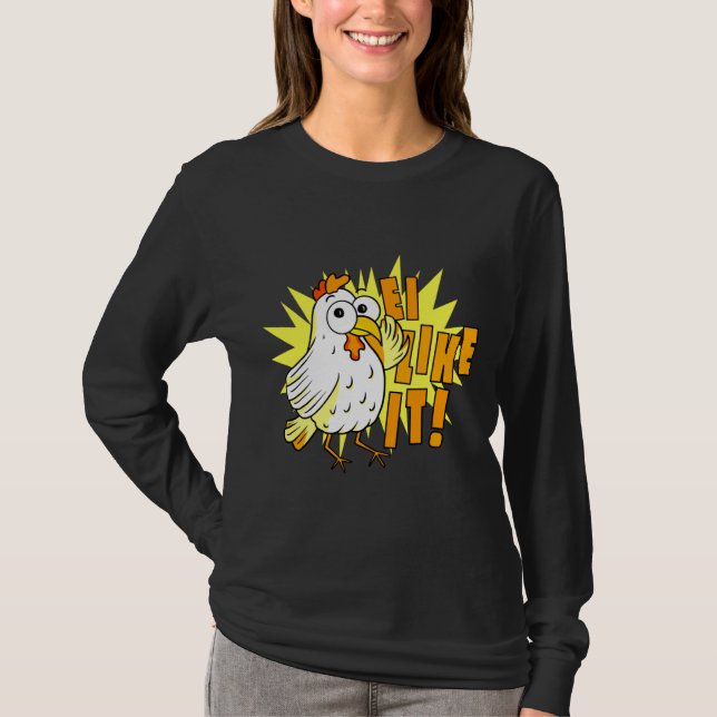 Ei Like It Chicken   T-Shirt (Front)