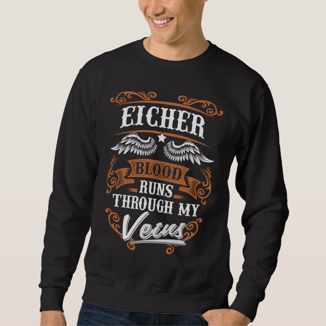 EICHER Blood Runs Through My Veius Sweatshirt (Front)