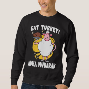 Eid Al-Adha Mubarak Sheep eat Turkey Muslim Eid Sweatshirt