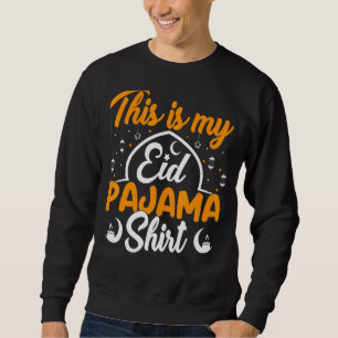 Eid Pajama Happy Eid Mubarak To Muslim Al Fitr Al Sweatshirt