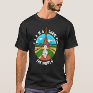 Eiffel Tower, Paris, France Llama Show You The Wor T-Shirt