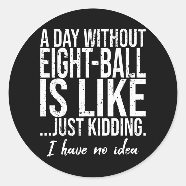 Eight-Ball funny sports gift Classic Round Sticker (Front)