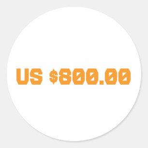 Eight hundred dollars classic round sticker