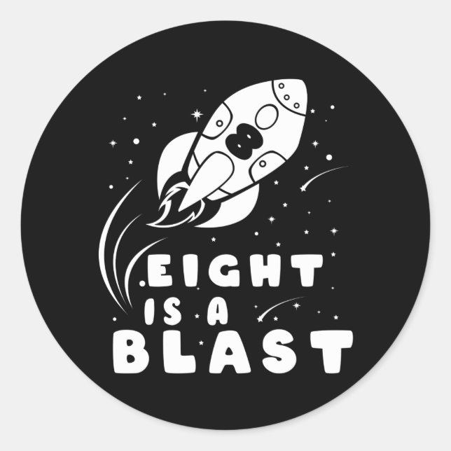 EIGHT IS A BLAST 8th Birthday Boy Space Birthday Classic Round Sticker (Front)