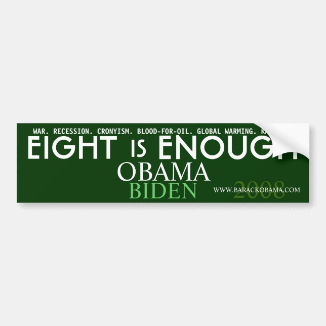 Eight is ENOUGH - Obama Political Bumper Sticker (Front)