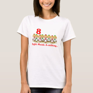 Eight Maids A-milking T-Shirt