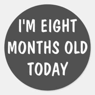 EIGHT Month Old Baby Classic Round Sticker