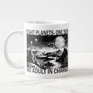Eight Planets One Sun No Adult In Charge Humour Large Coffee Mug