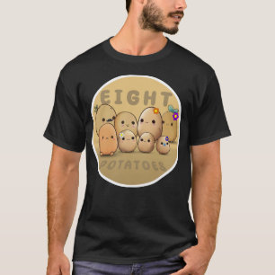 Eight Potatoes T-Shirt