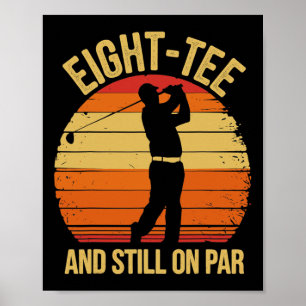 Eight-tee And Still On Par 80th Birthday 80 Years Poster