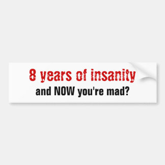 Eight Years Bumper Sticker