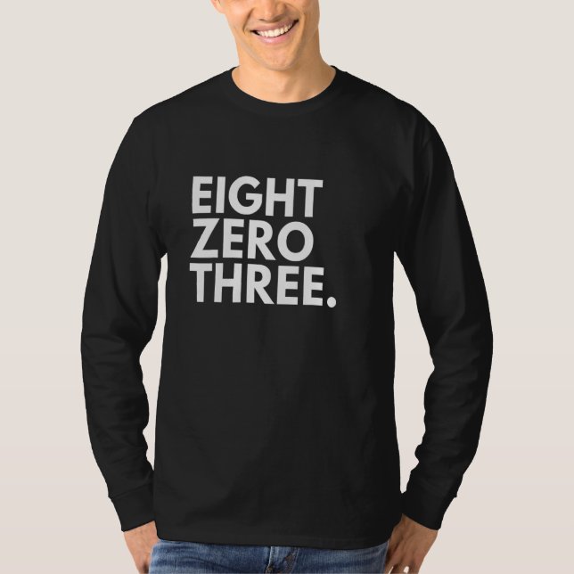 EIGHT ZERO THREE Area Code 803 Columbia SC South C T-Shirt (Front)