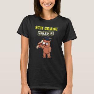 Eighth Grade Nailed It Middle School Highschool 2 T-Shirt