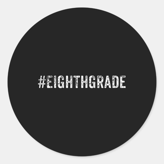 Eighth Grade Student or Teacher Trendy Gift  Classic Round Sticker (Front)