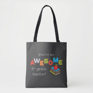 Eighth Grade Teacher Appreciation Awesome Tote Bag