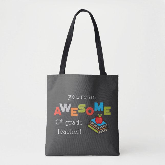 Eighth Grade Teacher Appreciation Awesome Tote Bag (Front)