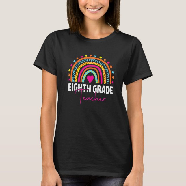 Eighth Grade Teacher Back To School Appreciation R T-Shirt (Front)