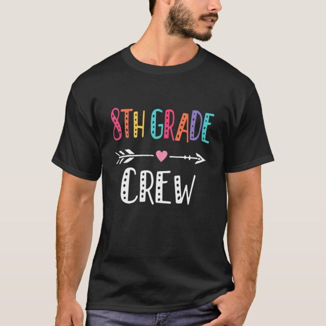 Eighth Grade Teacher  Cute Arrow 8th Grade Crew Te T-Shirt (Front)