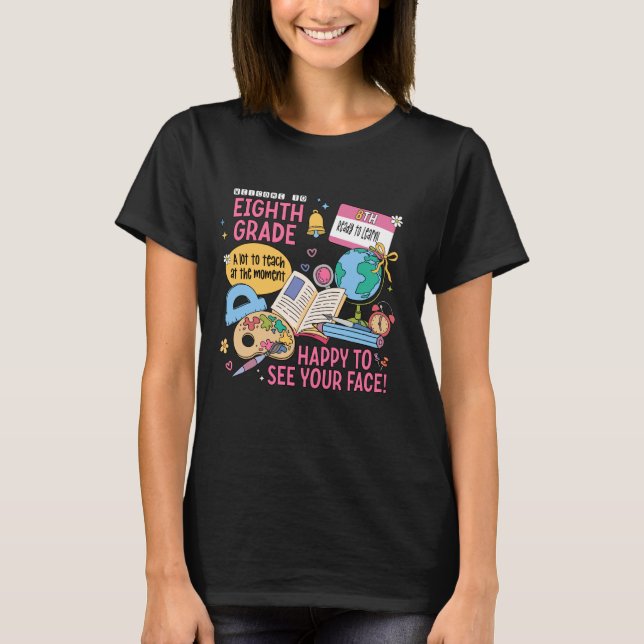 Eighth Grade Team 8th Grade Back to School Teacher T-Shirt (Front)
