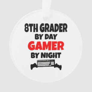Eighth Grader by Day Gamer by Night Ornament