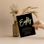 Eighty | Black Chic Script 80th Birthday Party<br><div class="desc">Celebrate your special day with this stylish 80th birthday party foil invitation. This design features a chic script lettering "Eighty" on a black background. You can choose real foil stamp colour(Gold,  Silver,  Rose gold). More designs and party supplies are available at my shop BaraBomDesign.</div>