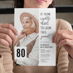 Eighty Chic Photo 80th Birthday Party Invitation<br><div class="desc">Create unforgettable moments with our modern 80th birthday party invitations! Chraacterised by a sophisticated white background and an amusing saying - 'It took eighty years to look this good!', these invites also offer a convenient text template you can customise easily. Add in the celebrant's photo, and you've got an invitation...</div>
