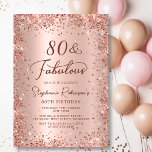 Eighty & Fabulous Rose Gold Glitter 80th Birthday Invitation<br><div class="desc">Celebrate in style with this Modern Rose Gold Glitter "80 and Fabulous" Birthday Invitation. This chic and feminine design features shimmering rose gold glitter details, a graceful swash tail calligraphy script, and a soft blush pink metallic foil-look background. Perfect for a glamourous 80th birthday party or any milestone event—easily customisable...</div>