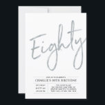Eighty | Modern Silver Brush 80th Birthday Party Invitation<br><div class="desc">Celebrate your special day with this simple stylish 80th birthday party invitation. This design features a brush script "Eighty" with a clean layout in black & silver colour combo. More designs and party supplies are available at my shop BaraBomDesign.</div>