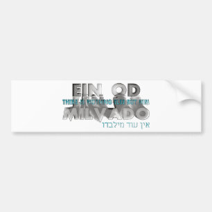 Ein Od Milvado Bumper Sticker