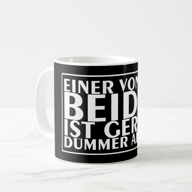Einer von uns beiden ist gerade dümmer als ich 01 coffee mug (Front Left)