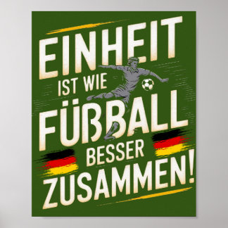 Einheit ist wie Fußball – Besser Zusammen! Poster