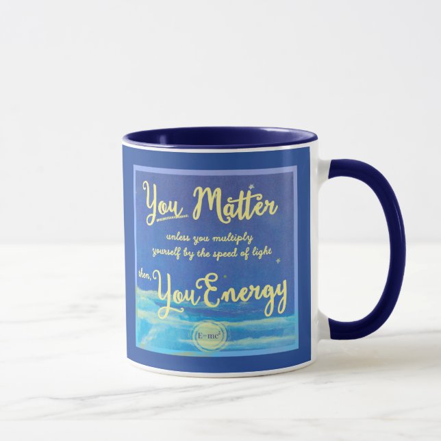 Einstein's You Matter unless ... blue mug (Right)