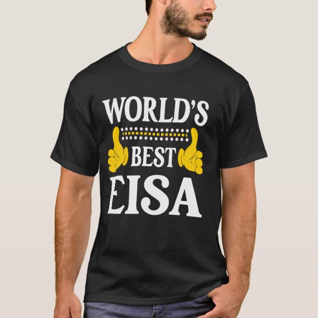 Eisa Personal Name Funny First Name World's Best E T-Shirt (Front)