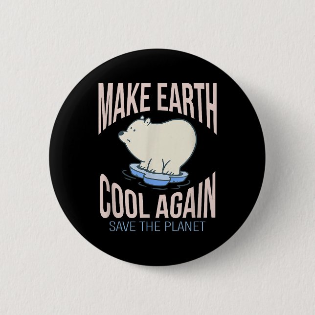 Eisbär Make Earth Cool Again Climate Change Enviro 6 Cm Round Badge (Front)