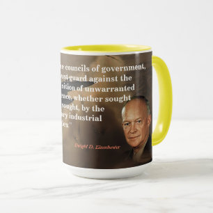 Eisenhower Quote On Military Industrial Complex Mug