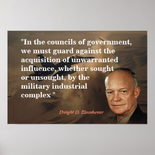 Eisenhower Quote On Military Industrial Complex Poster