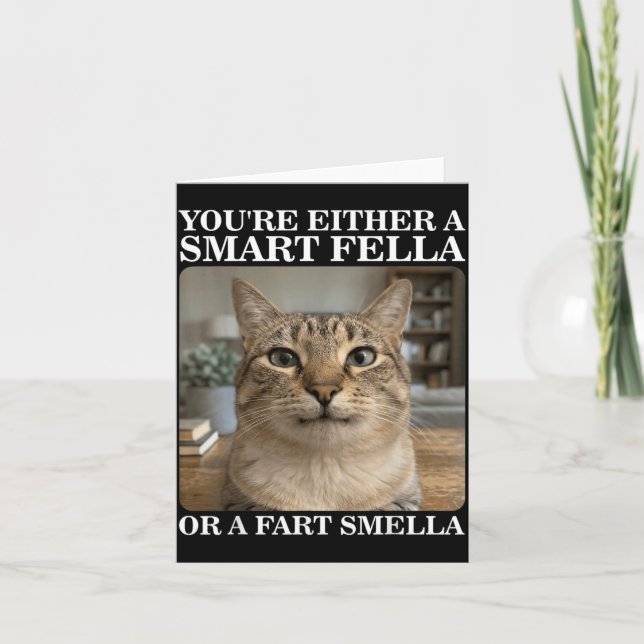 Either a Smart Fella or a Fart Smella Funny Cat Card (Front)